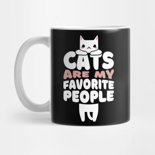 Cats are my favorite people Mug
